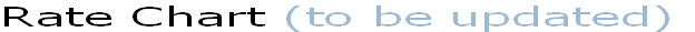 Rate Chart (to be updated)